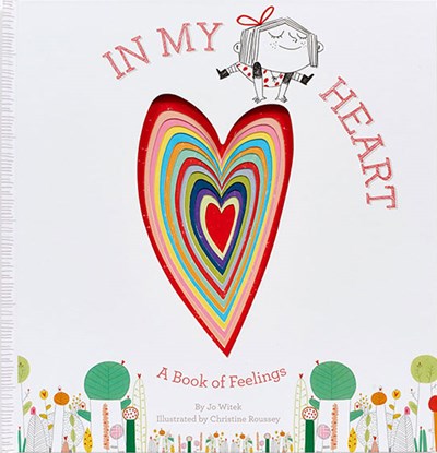 In  My Heart: A Book of Feelings by Witek