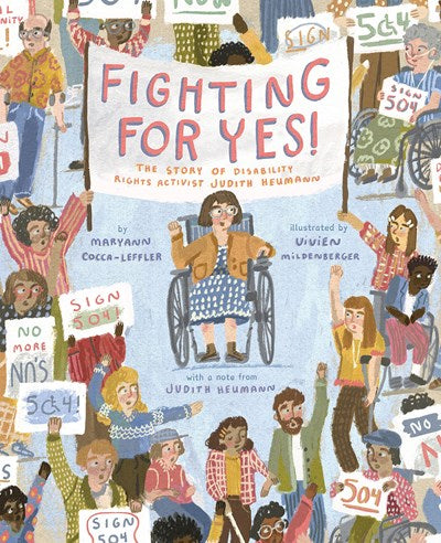 Fighting for Yes: The Story of Disability Rights Activist Judith Heumann by Heumann