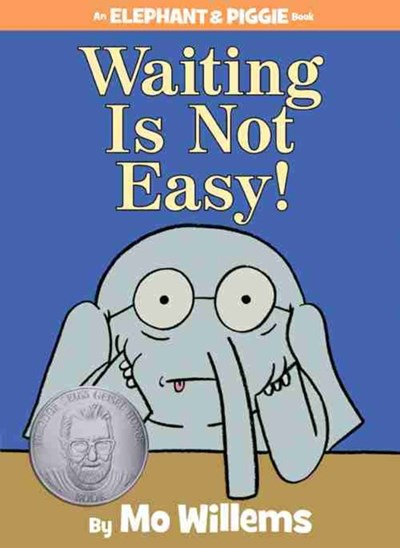 Waiting is Not Easy by Willems