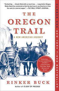 The Oregon Trail: A New American Journey by Buck