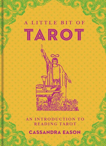 A Little Bit of Tarot: An Introduction to Reading Tarot by Eason