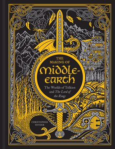 The Making of Middle-earth : The Worlds of Tolkien and The Lord of the Rings by Snyder
