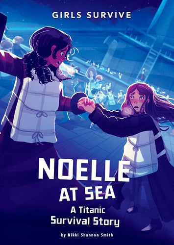 Noelle at Sea: A Titanic Survival Story by Smith