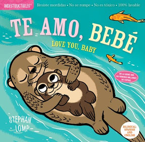 Indestructible Love You Baby/Te Amo Bebe by Lomp