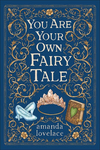 You Are Your Own Fairy Tale by Lovelace