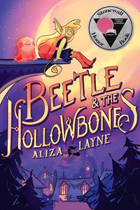 Beetle and the Hollowbones by Layne