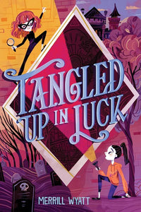Tangled Up in Luck by Wyatt