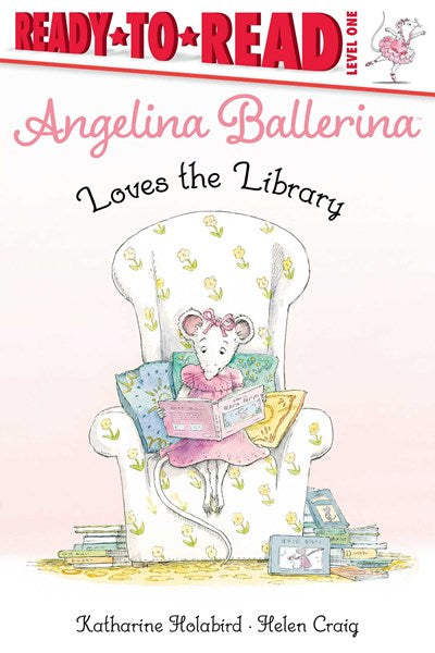 Ready to Read Level 1: Angelina Ballerina Loves the Library by Holabird