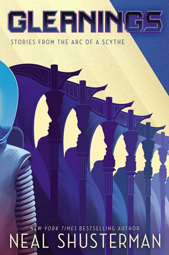 Arc of the Scythe: Gleanings by Shusterman