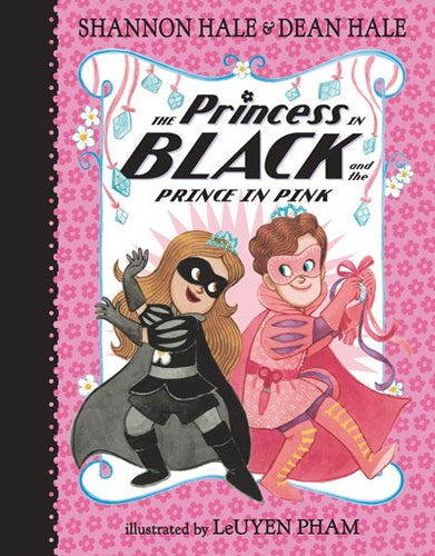 Princess in Black and the Prince in Pink by Hale