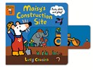 Maisy's Construction Site by Cousins