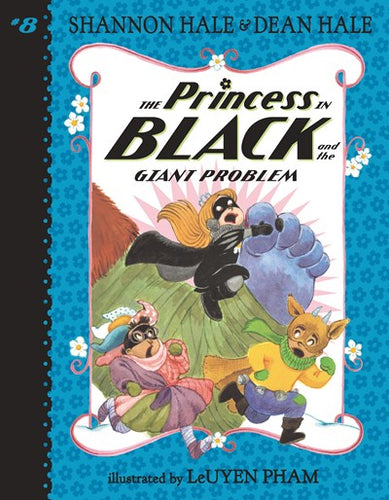 The Princess in Black (#8) and the Giant Problem by Hale