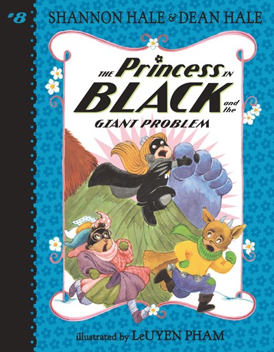 The Princess in Black (#8) and the Giant Problem by Hale