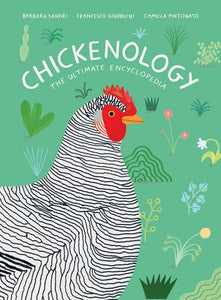 Chickenology: The Ultimate Encyclopedia by Sandri