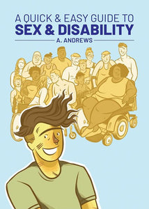A Quick and Easy Guide to Sex and Disability by Andrews