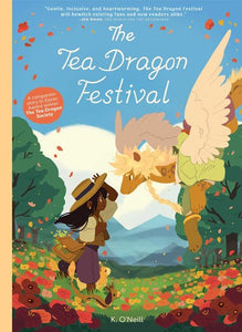 The Tea Dragon Festival by O'Neill