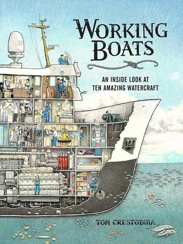 Working Boats:An Inside Look at Ten Amazing Watercraft by Crestodina