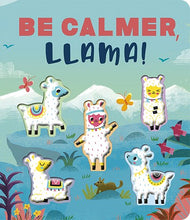 Be Calmer Llama! by Lloyd