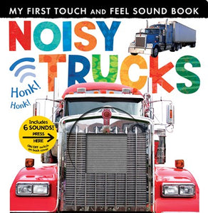 Noisy Trucks Touch and Feel