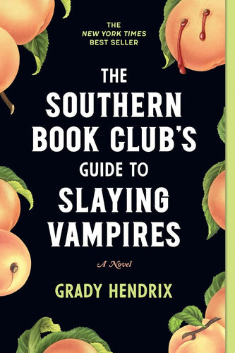 The Southern Book Club's Guide to Slaying Vampires by Hendrix