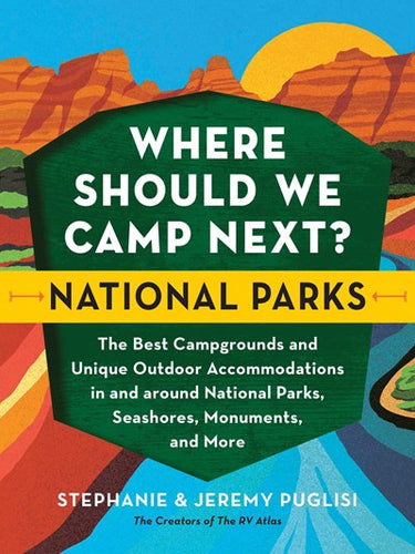 Where Should We Camp Next? National Parks by Puglisi