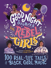 Good Night Stories for Rebel Girls: 100 Real Life Tales of Black Girl Magic by Workneh