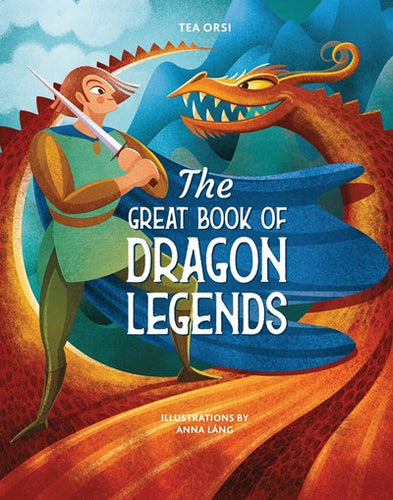The Great Book of Dragon Legends by Orsi
