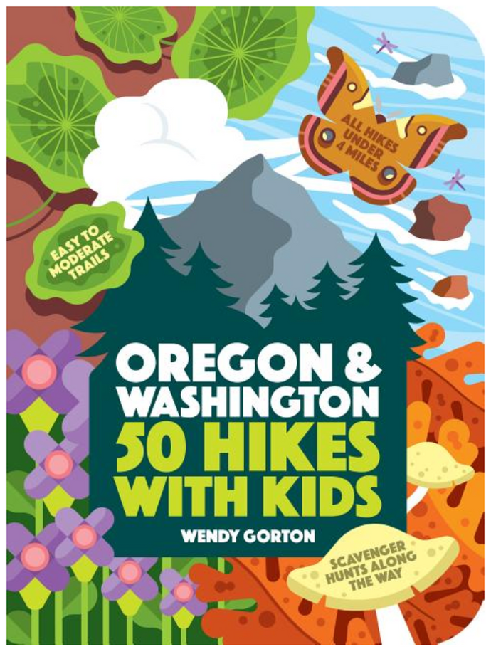 50 Hikes with Kids: Oregon and Washington