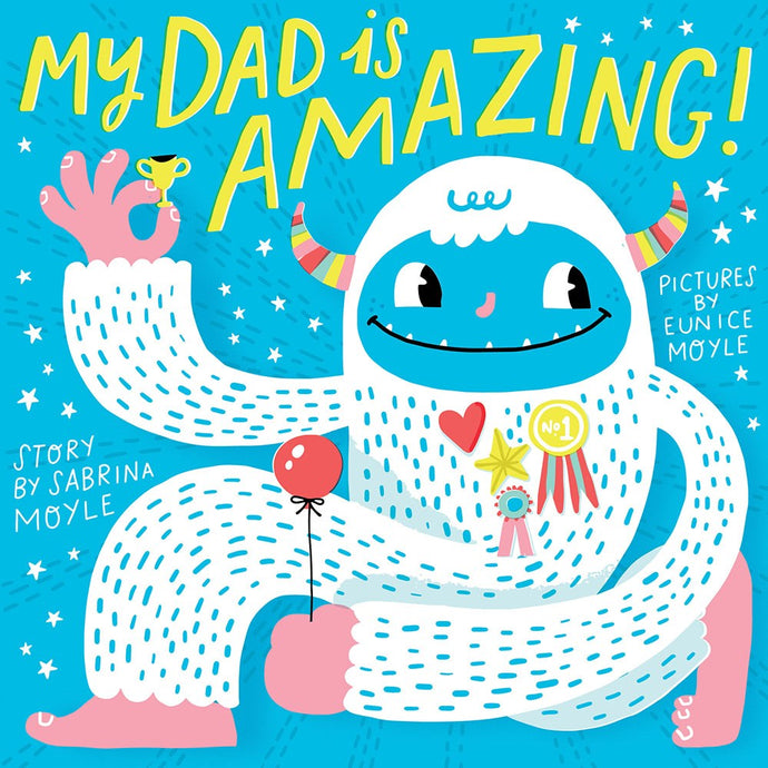 My Dad Is Amazing by Moyle
