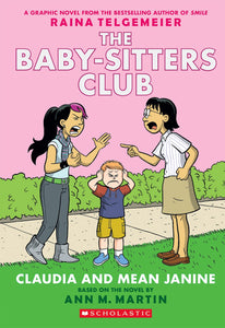 Claudia and Mean Janine (The Baby-Sitters Club #4) by Telgemeier