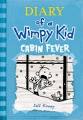 Cabin Fever (Diary of Wimpy Kid #6) by Kinney