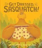 Get Dressed Sasquatch by Sullivan