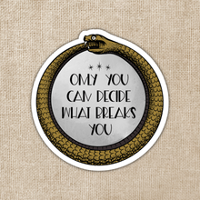 Only You Decide What Breaks You Ouroboros Sticker | ACOTAR