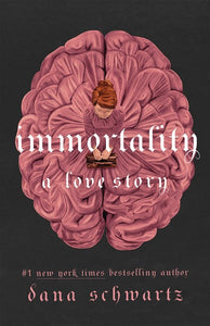 Immortality: A Love Story by Schwartz