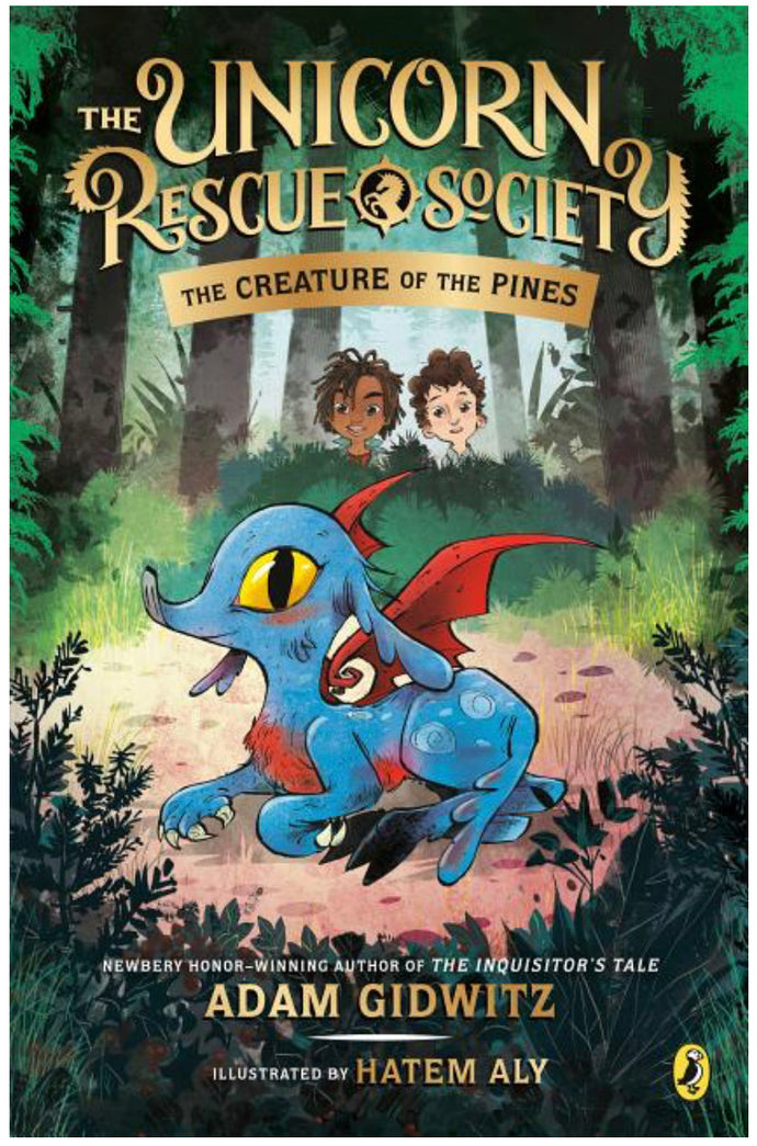 Unicorn Rescue Society and the Creature of the Pines by Gidwitz