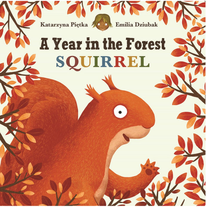 A Year in the Forest Squirrel by Pietka