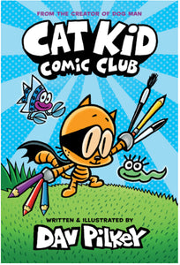 Cat Kid Comic Club by Pilkey