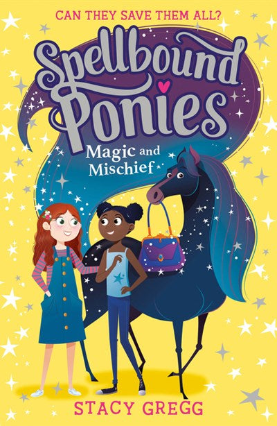 Spellbound Ponies: Magic and Mischief by Gregg