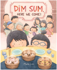 Dim Sum, Here We Come! by Lam