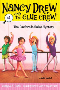 Nancy Drew and the Clue Crew (#4) The Cinderella Ballet Mystery by Keene