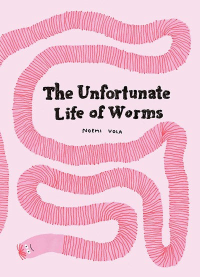 The Unfortunate Life Of Worms by Vola