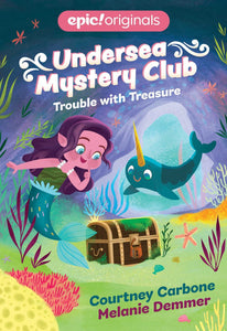 Undersea Mystery Club (#2) Trouble With Treasure by Carbone