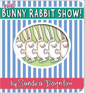The Bunny Rabbit Show by Boynton