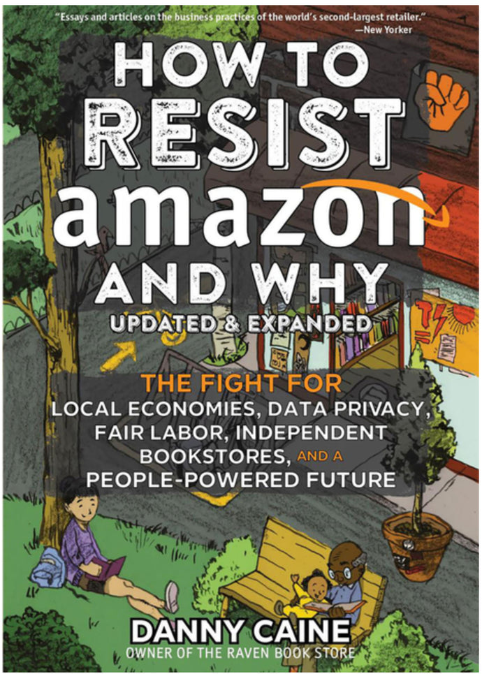 How to Resist Amazon and Why by Caine
