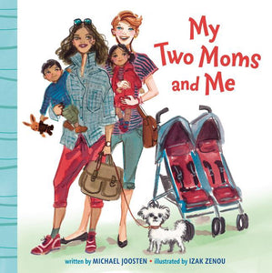 My Two Moms and Me by Joosten