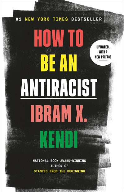 How To Be An Antiracist by Kendi