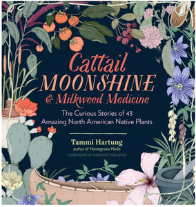 Cattail Moonshine & Milkweed Medicine