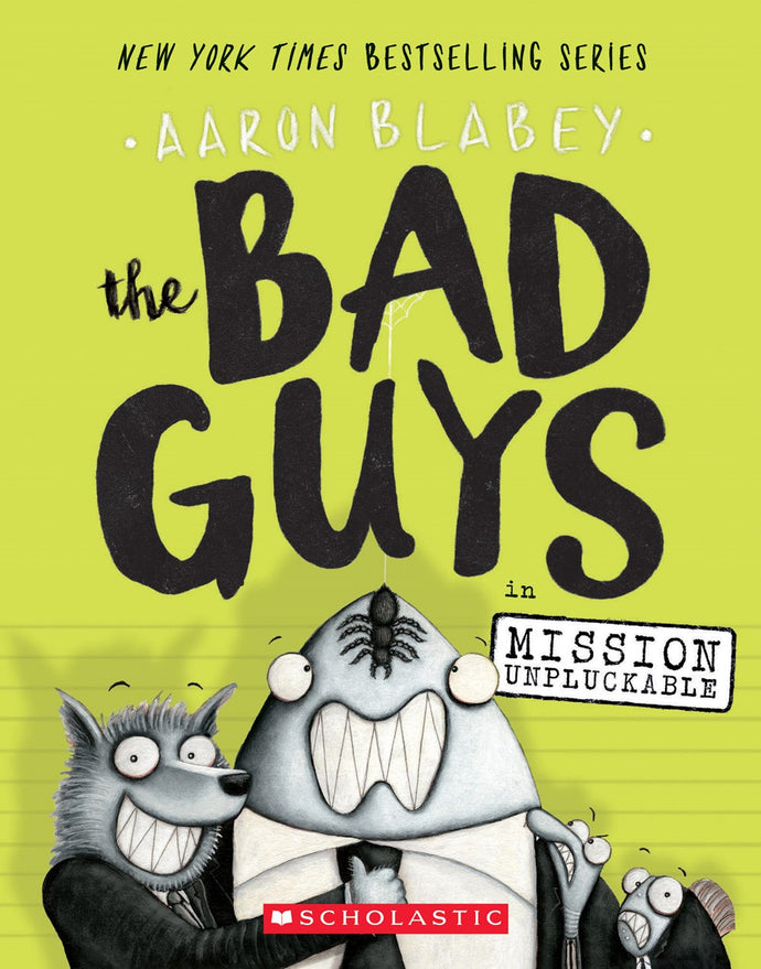 Mission Unpluckable (The Bad Guys #2) by Blabey