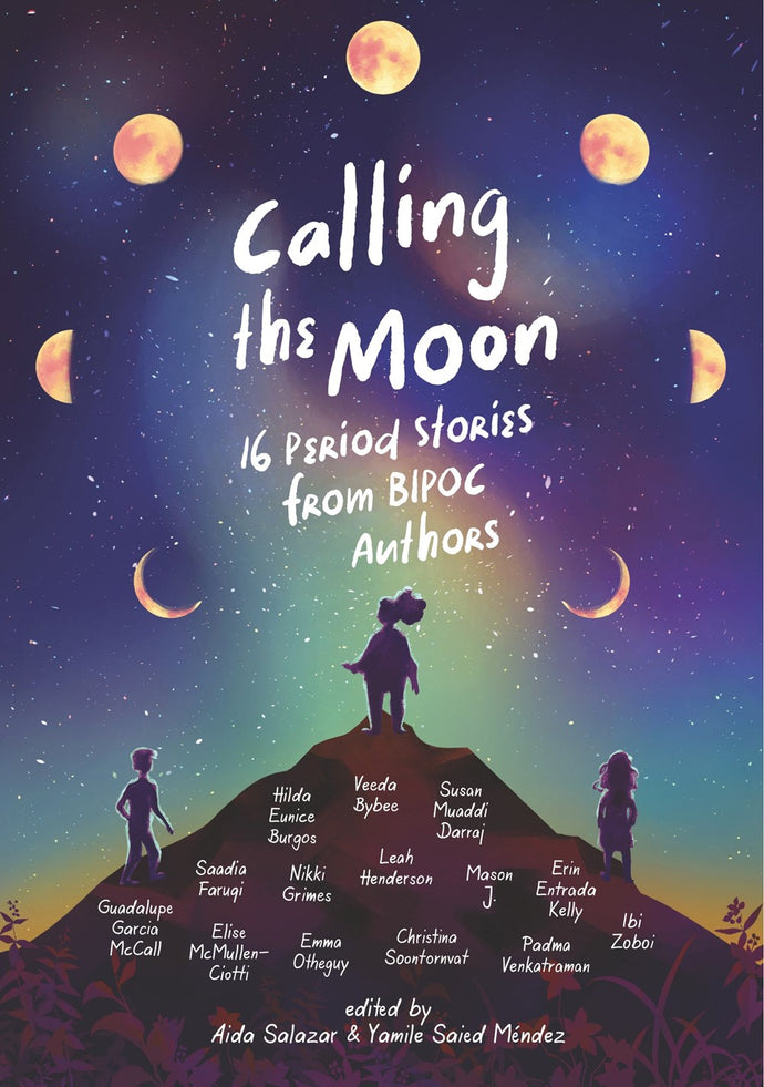 Calling the Moon: 16 Period Stories from BIPOC Authors  edited by Salazar and Mendez