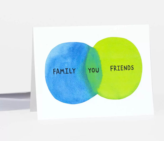 You Are Your Friends and Family Card